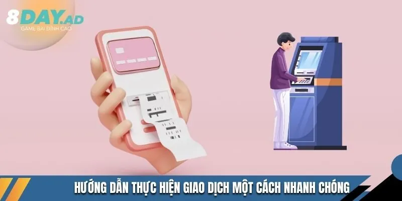 Hướng dẫn thực hiện giao dịch một cách nhanh chóng
