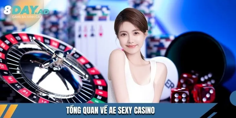 Tổng quan về AE sexy casino